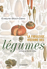 La fabuleuse histoire des lgumes - Evelyne Bloch-Dano - Grasset - © 
