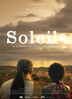 Affiche Film Soleils d'Olivier Delahaye et de Dani Kouyaté © Affiche Film Soleils d'Olivier Delahaye et de Dani Kouyaté ©